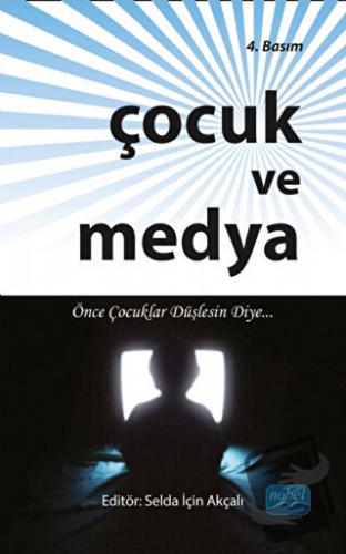 Çocuk ve Medya - Selda İçin Akçalı - Nobel Akademik Yayıncılık - Fiyat