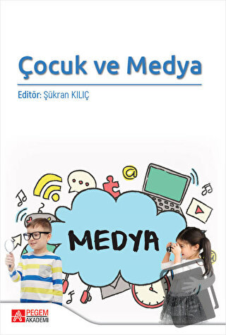 Çocuk ve Medya - Arif Yılmaz - Pegem Akademi Yayıncılık - Fiyatı - Yor