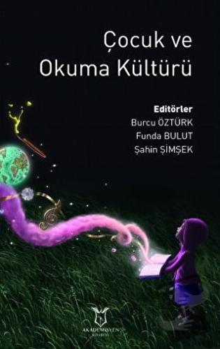 Çocuk ve Okuma Kültürü - Burcu Öztürk - Akademisyen Kitabevi - Fiyatı 