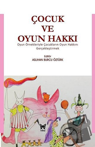 Çocuk ve Oyun Hakkı - Kolektif - Nika Yayınevi - Fiyatı - Yorumları - 