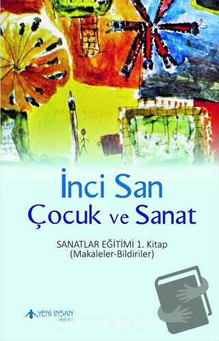 Çocuk ve Sanat - İnci San - Yeni İnsan Yayınevi - Fiyatı - Yorumları -