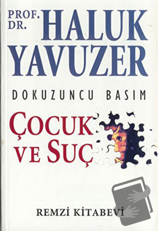 Çocuk ve Suç - Haluk Yavuzer - Remzi Kitabevi - Fiyatı - Yorumları - S