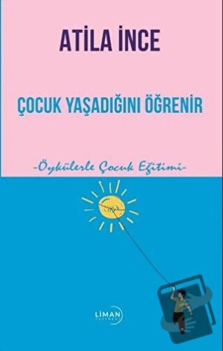 Çocuk Yaşadığını Öğrenir - Atila İnce - Liman Yayınevi - Fiyatı - Yoru