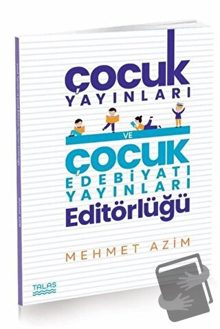 Çocuk Yayınları ve Çocuk Edebiyatı Yayınları Editörlüğü - Mehmet Azim 