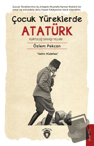 Çocuk Yüreklerde Atatürk - Kurtuluş Savaşı Yılları - Özlem Pekcan - Do