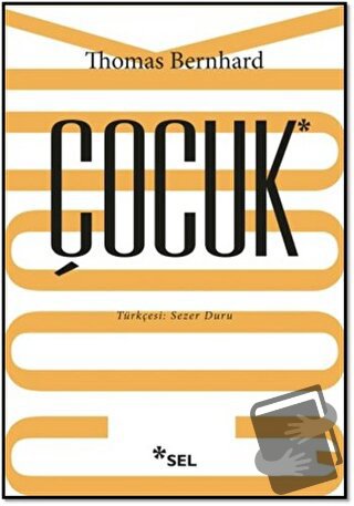 Çocuk - Thomas Bernhard - Sel Yayıncılık - Fiyatı - Yorumları - Satın 