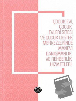 Çocukevi Çocukevleri Sitesi ve Çocuk Destek Merkezlerinde Manevi Danış