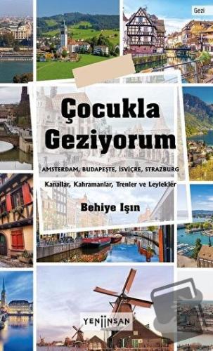 Çocukla Geziyorum - Behiye Işın - Yeni İnsan Yayınevi - Fiyatı - Yorum