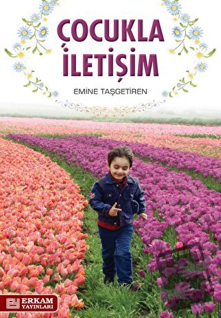 Çocukla İletişim - Emine Taşgetiren - Erkam Yayınları - Fiyatı - Yorum