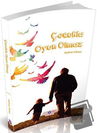 Çocukla Oyun Olmaz - Halime Yılmaz - Nebevi Hayat Yayınları - Fiyatı -