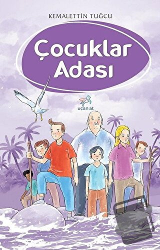 Çocuklar Adası - Kemalettin Tuğcu - Uçan At Yayınları - Fiyatı - Yorum