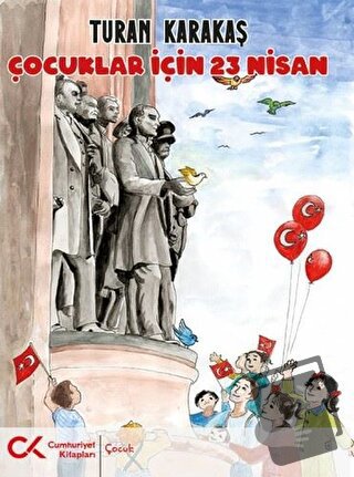 Çocuklar İçin 23 Nisan - Turan Karakaş - Cumhuriyet Kitapları - Fiyatı