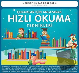 Çocuklar İçin Anlayarak Hızlı Okuma Teknikleri - Mehmet Murat Döğüşgen