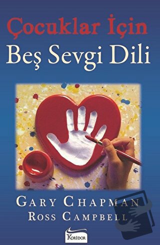 Çocuklar İçin Beş Sevgi Dili - Gary Chapman - Koridor Yayıncılık - Fiy