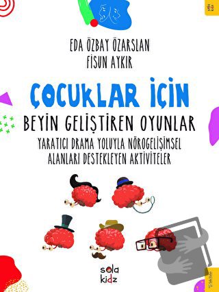 Çocuklar İçin Beyin Geliştiren Oyunlar - Eda Özbay Özarslan - Sola Kid