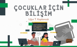 Çocuklar İçin Bilişim - Uğur T. Kaplancalı - Nobel Bilimsel Eserler - 