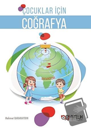 Çocuklar İçin Coğrafya - Mehmet Baranaydın - Nitelik Yayınları - Fiyat