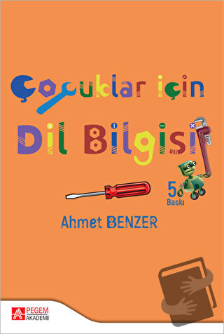 Çocuklar İçin Dilbilgisi - Ahmet Benzer - Pegem Akademi Yayıncılık - F