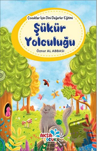 Çocuklar İçin Dini Değerler Eğitimi - Şükür Yolculuğu - Öznur Al Abbas