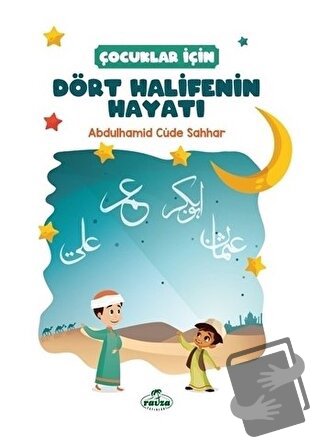 Çocuklar İçin Dört Halifenin Hayatı - A. Cude es-Sahhar - Ravza Yayınl