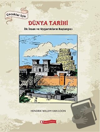 Çocuklar İçin Dünya Tarihi - Hendrik Willem Van Loon - ODTÜ Geliştirme