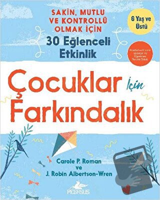 Çocuklar İçin Farkındalık - Carole P. Roman - Pegasus Yayınları - Fiya