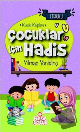 Çocuklar İçin Hadis - Küçük Kalplere (Ciltli) - Yılmaz Yenidinç - Nesi