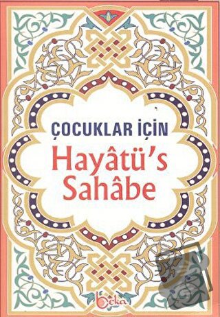 Çocuklar İçin Hayatü’s Sahabe - Selahaddin Mahmud Es-Sa'id - Beka Yayı