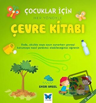 Çocuklar İçin Her Yönüyle Çevre Kitabı - Sheri Amsel - Mavi Kelebek Ya