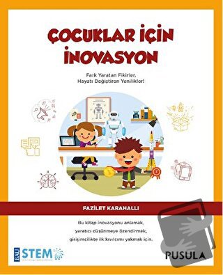 Çocuklar İçin İnovasyon - Fazilet Karahallı - Pusula Yayıncılık - Fiya