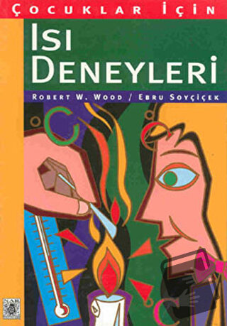 Çocuklar İçin Isı Deneyleri - Robert W. Wood - Pan Yayıncılık - Fiyatı