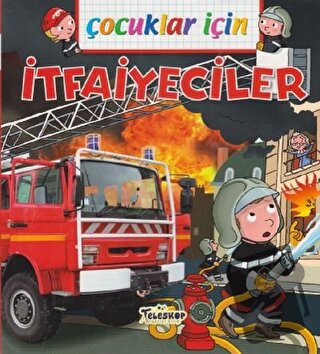 Çocuklar İçin - İtfaiyeciler - Emmanuelle Lepetit - Teleskop Popüler B