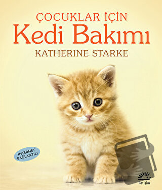 Çocuklar İçin Kedi Bakımı - Katherine Starke - İletişim Yayınevi - Fiy