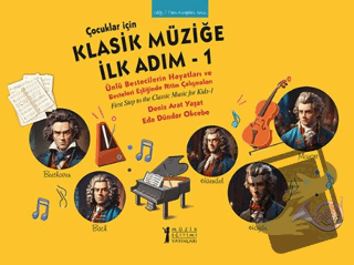 Çocuklar İçin Klasik Müziğe İlk Adım 1 - Deniz Arat Yaşat - Müzik Eğit