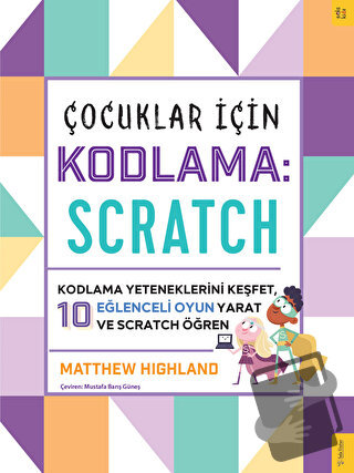 Çocuklar için Kodlama: Scratch - Matthew Highland - Sola Kidz - Fiyatı