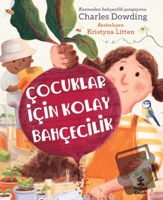 Çocuklar İçin Kolay Bahçecilik - Charles Dowding - Doğan Çocuk - Fiyat