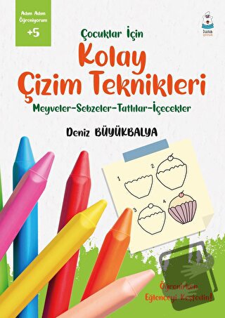 Çocuklar İçin Kolay Çizim Teknikleri - Deniz Büyükbalya - Luna Çocuk Y