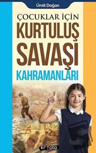 Çocuklar İçin - Kurtuluş Savaşı Kahramanları - Ümit Doğan - Kripto Bas