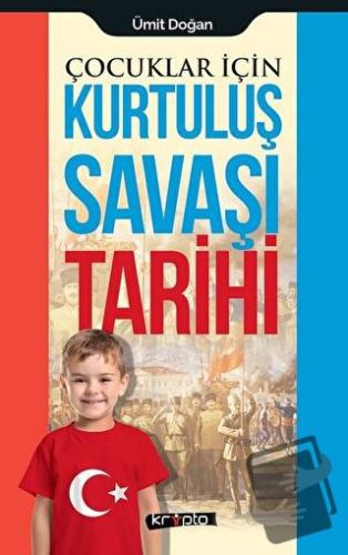 Çocuklar İçin - Kurtuluş Savaşı Tarihi - Ümit Doğan - Kripto Basım Yay