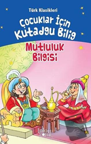 Çocuklar İçin Kutadgu Bilig - Mutluluk Bilgisi - Yusuf Has Hacib - Kol