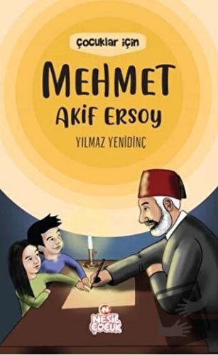 Çocuklar İçin Mehmet Akif Ersoy - Yılmaz Yenidinç - Nesil Çocuk Yayınl