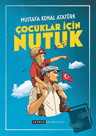 Çocuklar İçin Nutuk - Mustafa Kemal Atatürk - Zeyrek Yayıncılık - Fiya