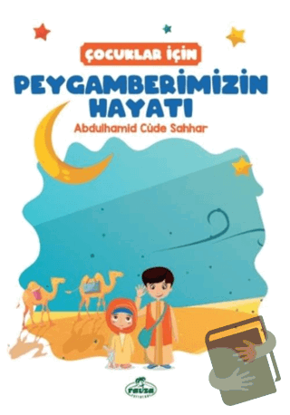 Çocuklar İçin Peygamberimizin Hayatı - Abdulhamid Cude es-Sahhar - Rav