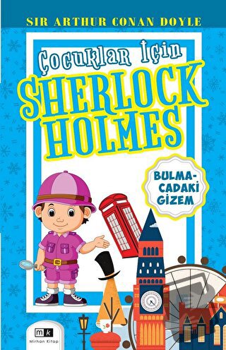 Çocuklar İçin Sherlock Holmes - Bulmacadaki Gizem - Sir Arthur Conan D