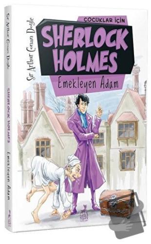 Çocuklar İçin Sherlock Holmes - Emekleyen Adam - Sir Arthur Conan Doyl