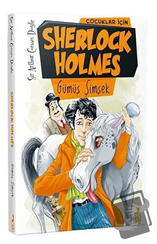 Çocuklar İçin Sherlock Holmes - Gümüş Şimşek - Sir Arthur Conan Doyle 