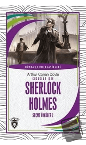 Çocuklar İçin Sherlock Holmes Seçme Öyküler 2 - Sir Arthur Conan Doyle