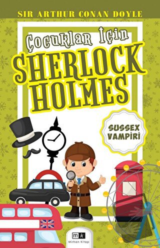 Çocuklar İçin Sherlock Holmes - Sussex Vampiri - Sir Arthur Conan Doyl