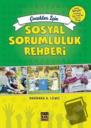 Çocuklar İçin Sosyal Sorumluluk Rehberi - Barbara A. Lewis - Kaknüs Ge