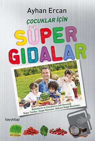 Çocuklar İçin Süper Gıdalar - Ayhan Ercan - Hayykitap - Fiyatı - Yorum